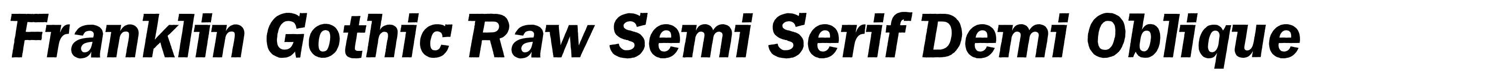 Franklin Gothic Raw Semi Serif Demi Oblique
